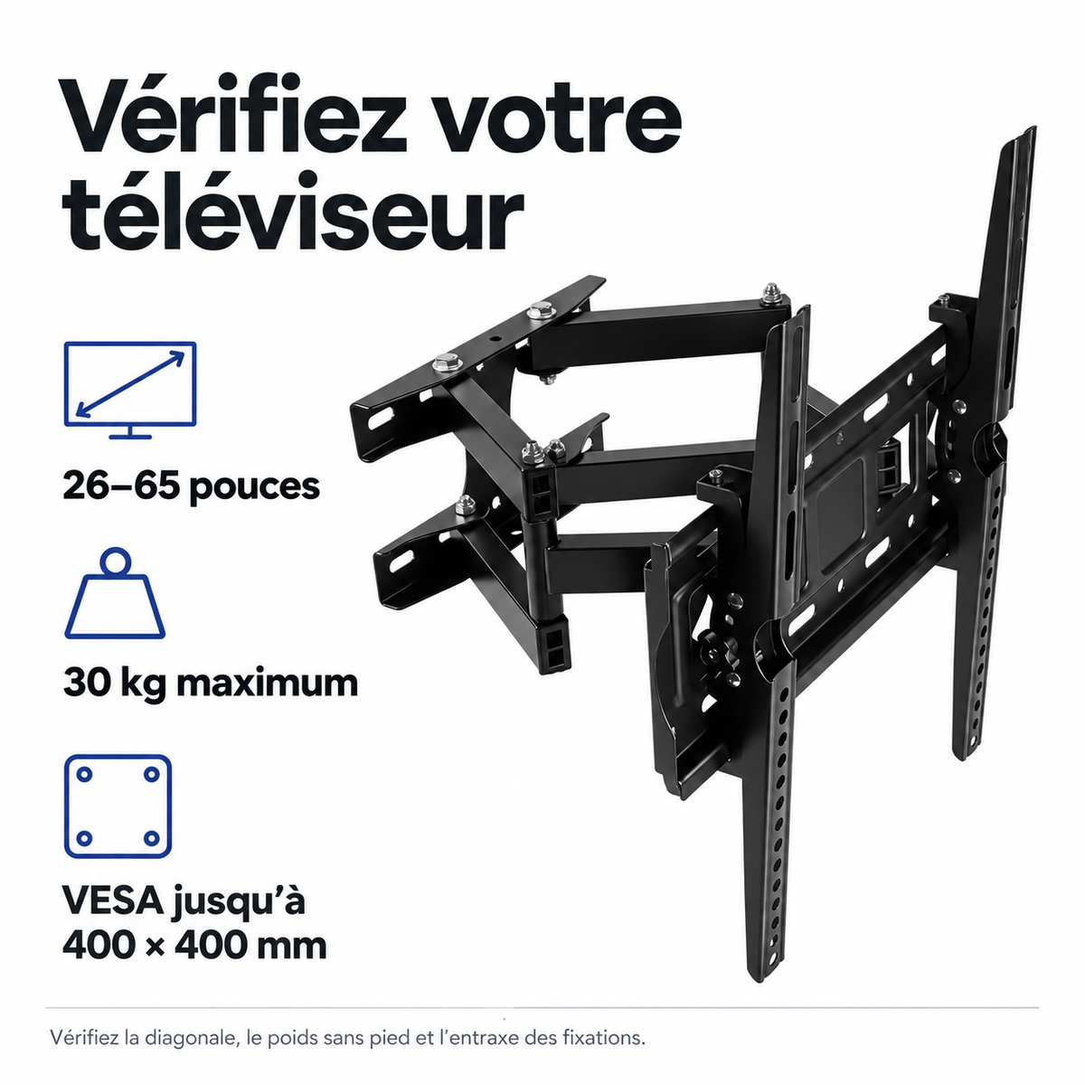 Compatibilité annoncée : TV de 26 à 65 pouces, 30 kg maximum, VESA jusqu’à 400 x 400 mm.