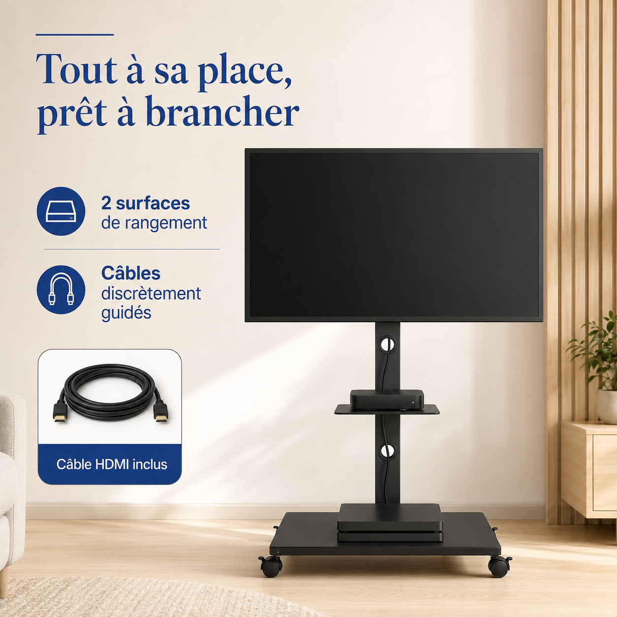 Rangements et câble HDMI du support TV Move Tilt